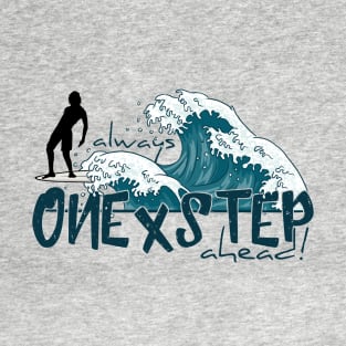 One X Step Ahead! Longboard Noseride Surfer T-Shirt